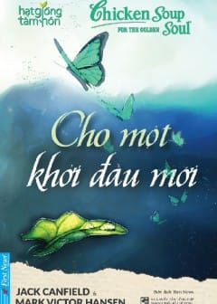 Cho Một Khởi Đầu Mới - Chicken Soup For The Soul