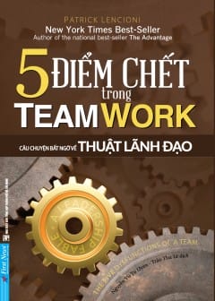 5 Điểm Chết Trong Teamwork - Câu Chuyện Bất Ngờ Về Thuật Lãnh Đạo