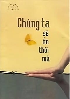 Chúng Ta Sẽ Ổn Thôi Mà