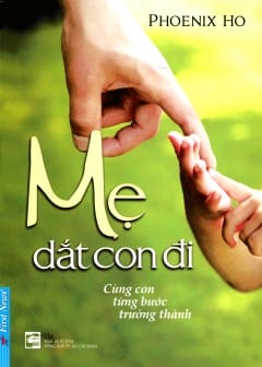 Mẹ Dắt Con Đi - Cùng Con Từng Bước Trưởng Thành