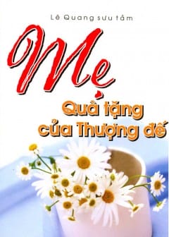 Mẹ - Quà Tặng Của Thượng Đế