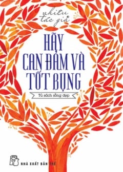 Hãy Can Đảm Và Tốt Bụng