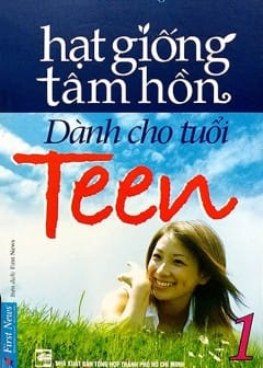 Hạt Giống Tâm Hồn Dành Cho Tuổi Teen - Tập 1