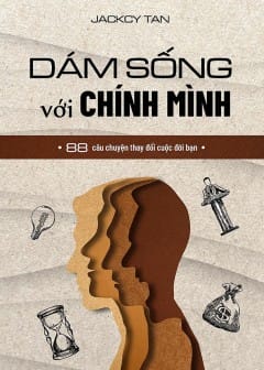 Dám Sống Với Chính Mình