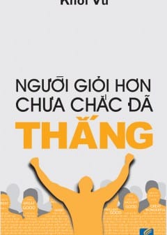 Người Giỏi Hơn Chưa Chắc Đã Thắng