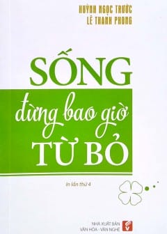 Sống Đừng Bao Giờ Từ Bỏ