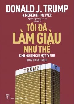 Tôi Đã Làm Giàu Như Thế