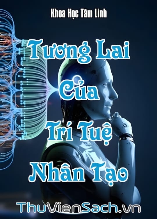 Ảnh bìa sách Tương Lai Của Trí Tuệ Nhân Tạo (2030 - 10.000)