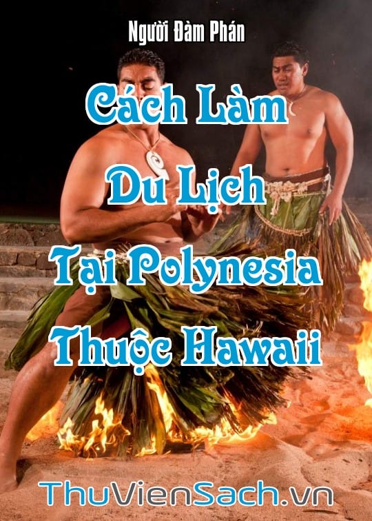 Ảnh bìa sách Cách Làm Du Lịch Tại Trung Tâm Văn Hóa Polynesia Thuộc Hawaii Năm 1995