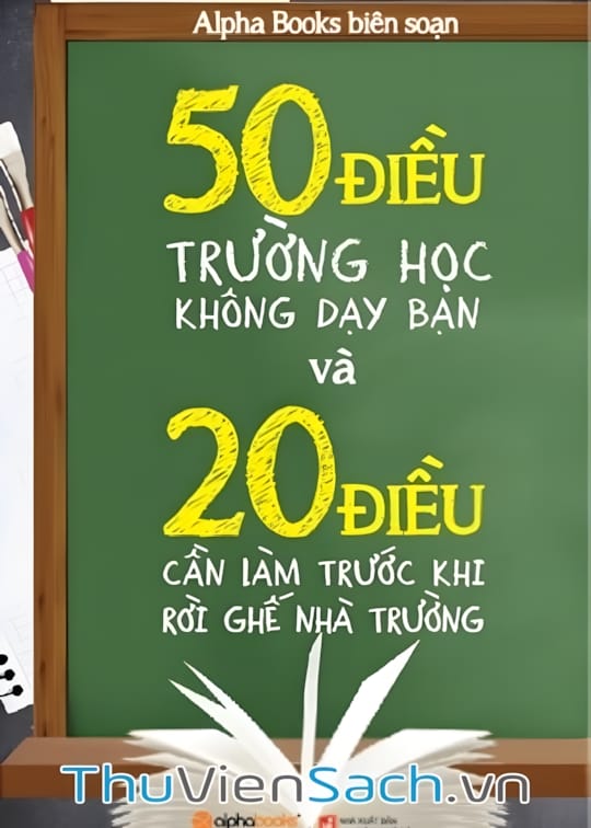 Ảnh bìa sách 50 Điều Trường Học Không Dạy Bạn Và 20 Điều Cần Làm Trước Khi Rời Ghế Nhà Trường