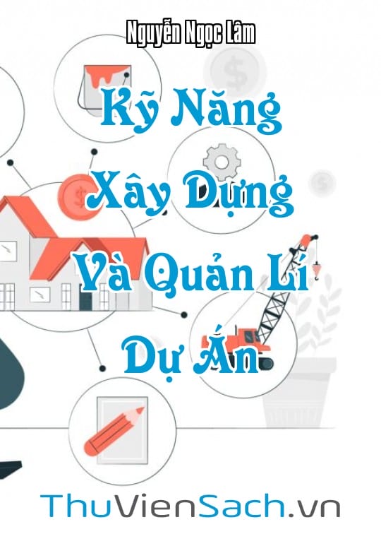 Ảnh bìa sách Kỹ Năng Xây Dựng Và Quản Lí Dự Án