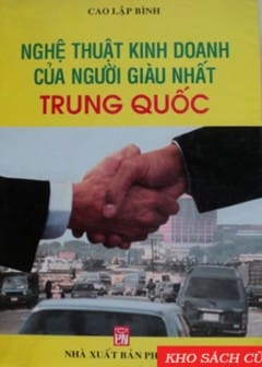 Nghệ Thuật Kinh Doanh Của Người Giàu Nhất Trung Quốc