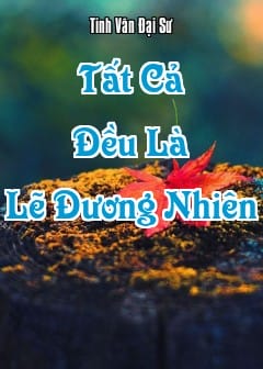 Tất Cả Đều Là Lẽ Đương Nhiên