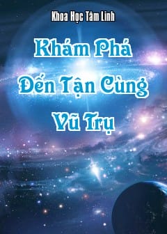 Khám Phá Đến Tận Cùng Vũ Trụ