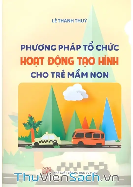 Ảnh bìa sách Phương Pháp Tổ Chức Hoạt Động Tạo Hình Cho Trẻ Mầm Non