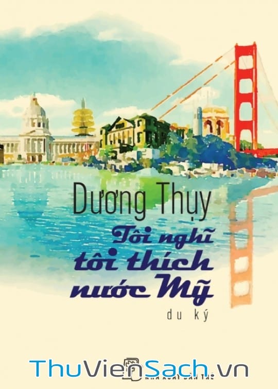 Ảnh bìa sách Tôi Nghĩ Tôi Thích Nước Mỹ