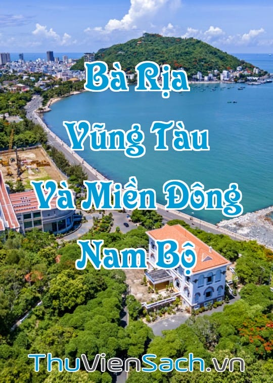Ảnh bìa sách Bà Rịa - Vũng Tàu Và Miền Đông Nam Bộ