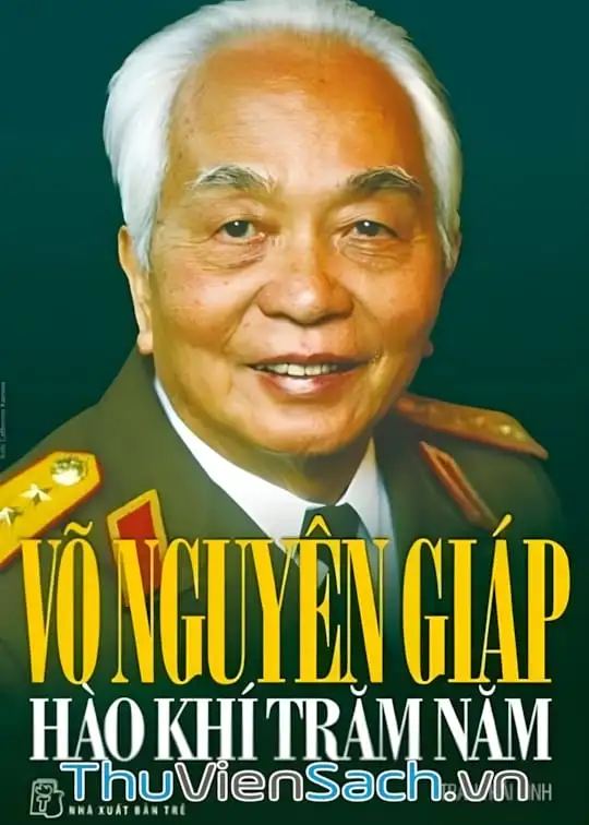 Ảnh bìa sách Võ Nguyên Giáp Hào Khí Trăm Năm