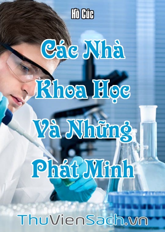 Ảnh bìa sách Các Nhà Khoa Học Và Những Phát Minh