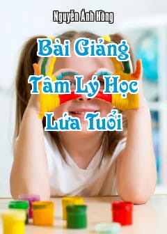 Bài Giảng Tâm Lý Học Lứa Tuổi