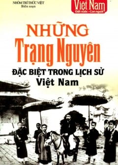 Những Trạng Nguyên Đặc Biệt Trong Lịch Sử Việt Nam