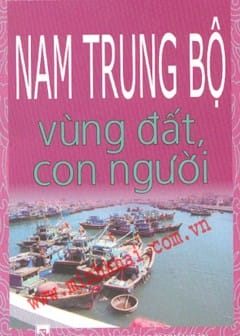 Nam Trung Bộ - Vùng Đất Con Người