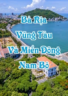 Bà Rịa - Vũng Tàu Và Miền Đông Nam Bộ