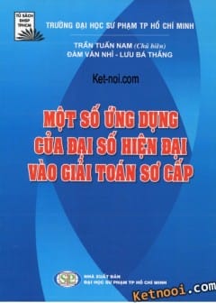 Một Số Ứng Dụng Của Đại Số Hiện Đại Vào Giải Toán Sơ Cấp