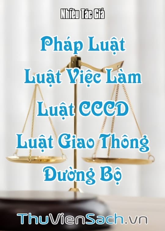 Ảnh bìa sách Pháp Luật - Quyển 6: Luật Việc Làm, Luật Căn Cước Công Dân, Luật Giao Thông Đường Bộ