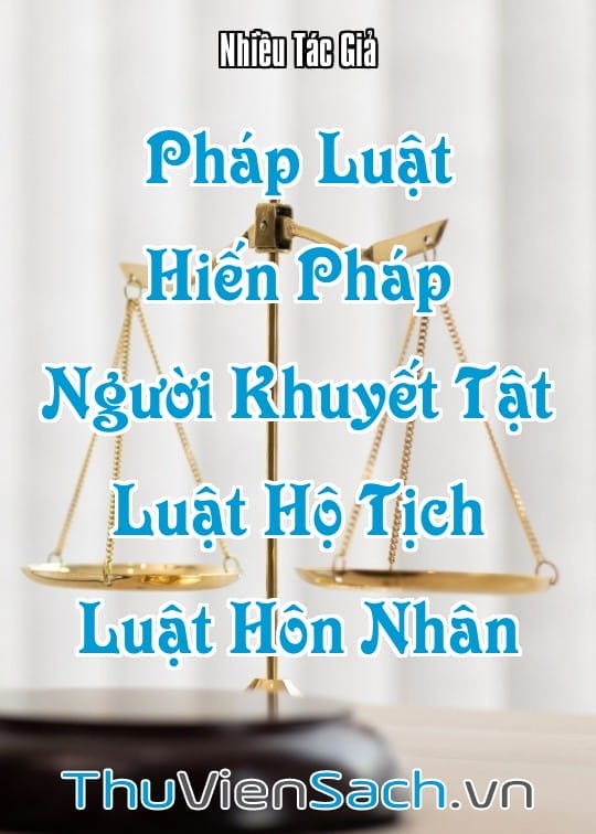 Ảnh bìa sách Pháp Luật - Quyển 1: Hiến Pháp, Luật Người Khuyết Tật, Luật Hộ Tịch, Luật Hôn Nhân