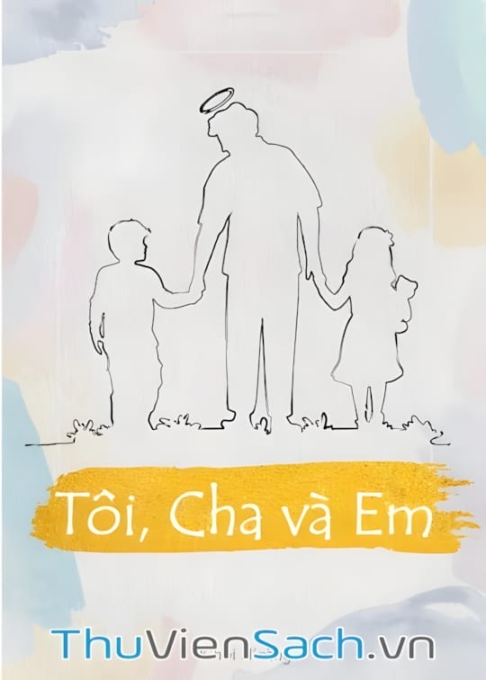 Ảnh bìa sách Tôi, Cha Và Em
