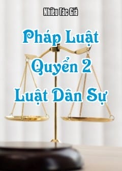 Pháp Luật - Quyển 2: Luật Dân Sự