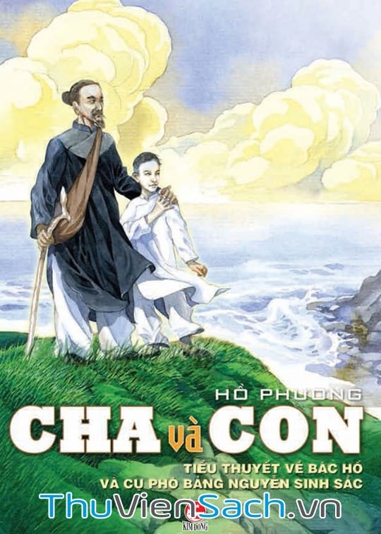 Ảnh bìa sách Cha Và Con, Tiểu Thuyết Về Bác Hồ Và Cụ Phó Bảng Nguyễn Sinh Sắc