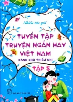 Ảnh Tuyển Tập Truyện Ngắn Hay Việt Nam Dành Cho Thiếu Nhi - Tập 5