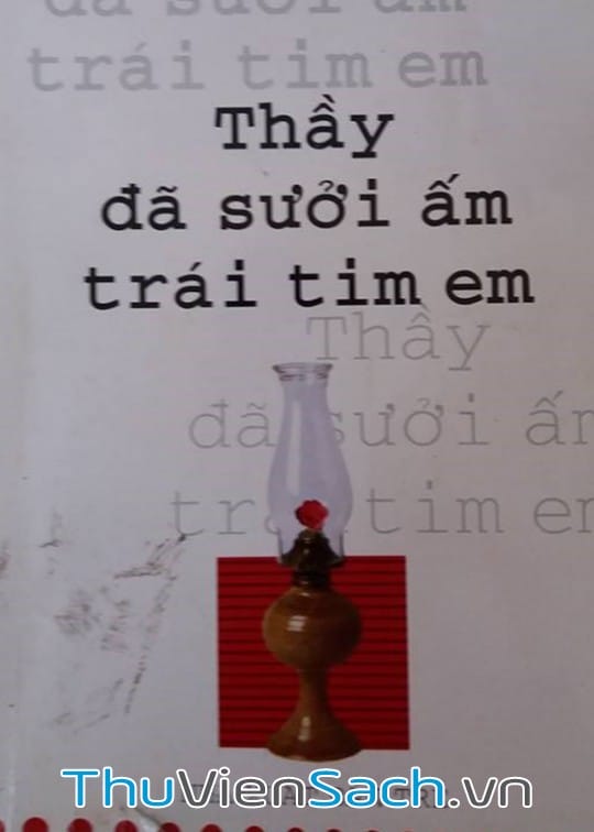 Ảnh bìa sách Thầy Đã Sưởi Ấm Trái Tim Em