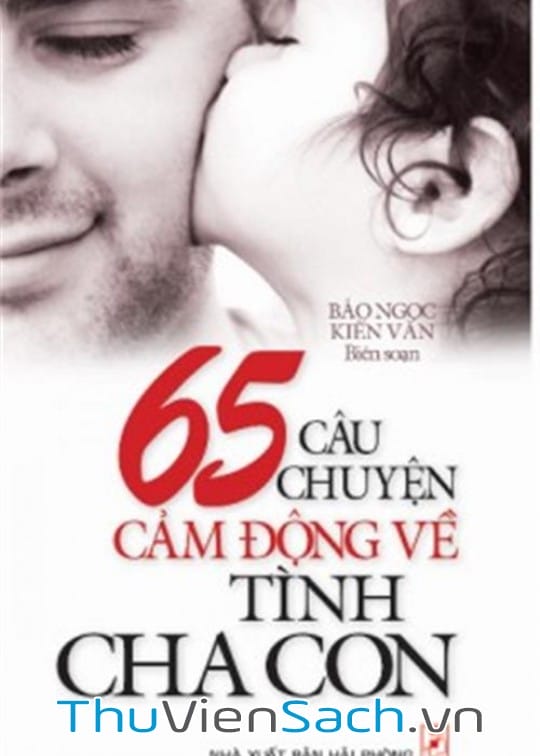 Ảnh bìa sách 65 Câu Chuyện Cảm Động Về Tình Cha Con