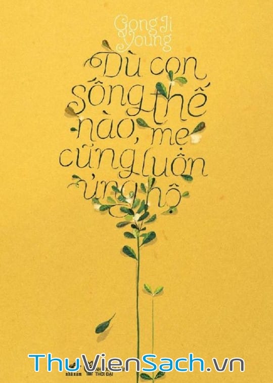 Ảnh bìa sách Dù Con Sống Thế Nào Mẹ Cũng Luôn Ủng Hộ