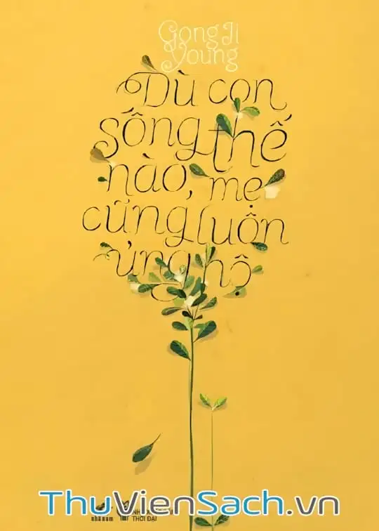 Ảnh bìa sách Dù Con Sống Thế Nào Mẹ Cũng Luôn Ủng Hộ