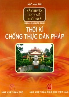 Thời Kì Chống Thực Dân Pháp