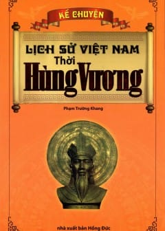 Kể Chuyện Lịch Sử Việt Nam Thời Hùng Vương