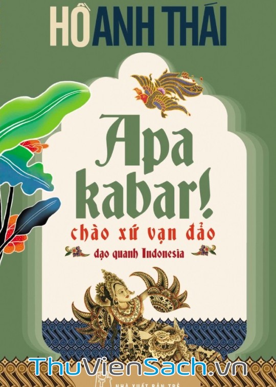 Ảnh bìa sách Apa Kabar! Chào Xứ Vạn Đảo - Dạo Quanh Indonesia