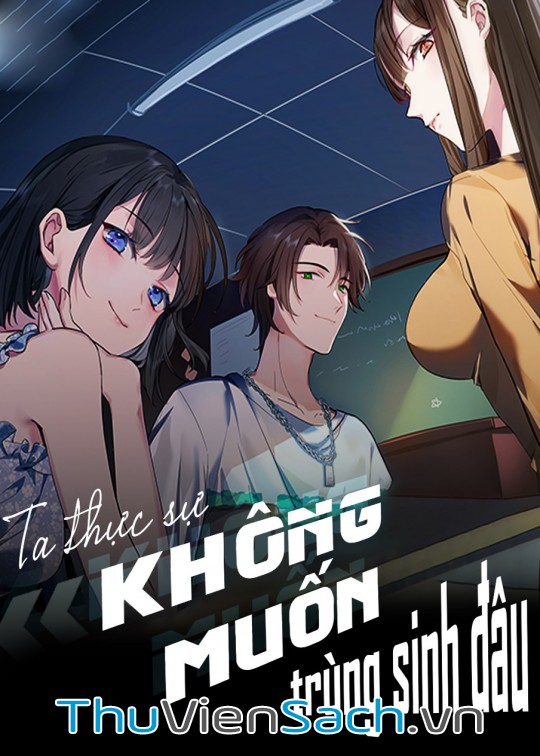 Ảnh bìa sách Ta Không Muốn Trùng Sinh Đâu