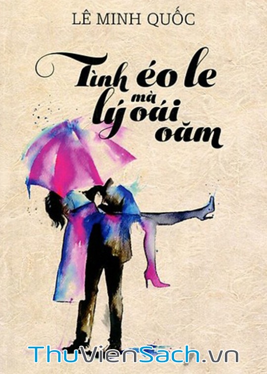 Ảnh bìa sách Tình Éo Le Mà Lý Oái Ăm
