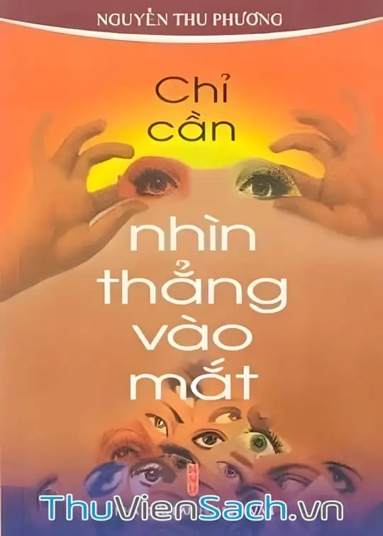 Ảnh bìa sách Chỉ Cần Nhìn Thẳng Vào Mắt