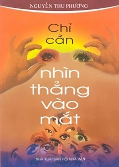 Chỉ Cần Nhìn Thẳng Vào Mắt