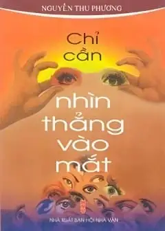 Chỉ Cần Nhìn Thẳng Vào Mắt