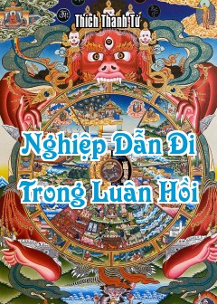 Nghiệp Dẫn Đi Trong Luân Hồi