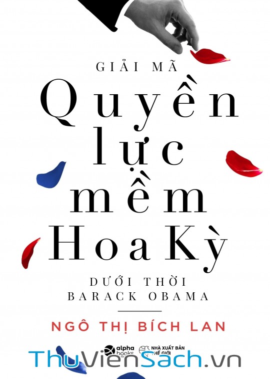 Ảnh bìa sách Giải Mã Quyền Lực Mềm Hoa Kỳ Dưới Thời Barack Obama