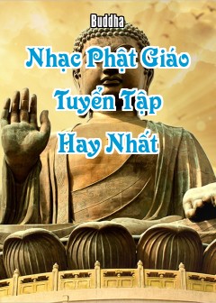 Nhạc Phật Giáo Tuyển Tập Hay Nhất