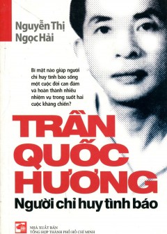 Trần Quốc Hương Người Chỉ Huy Tình Báo